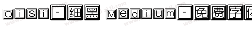 Qisi-细黑 Medium字体转换